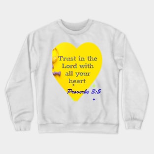 Bible on T-shirt Trust in the Lord with all your heart. Crewneck Sweatshirt